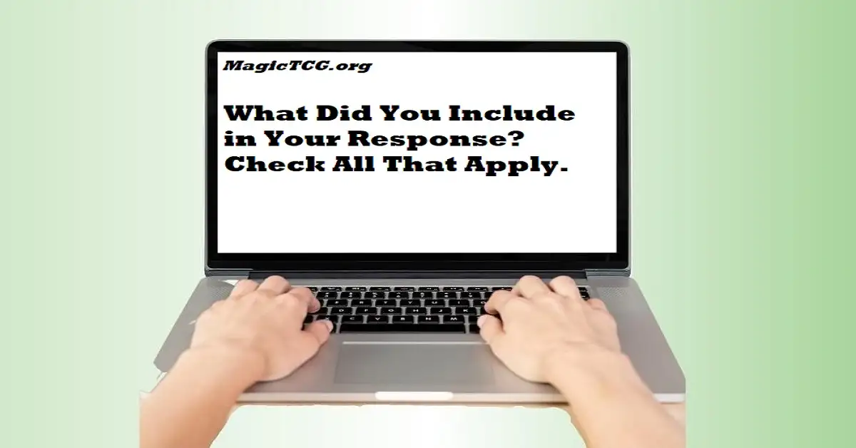 What Did You Include in Your Response? Check All That Apply.